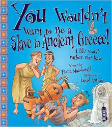 You wouldn't want to be a slave in Ancient Greece