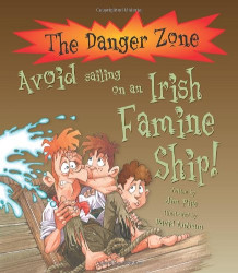 The Danger Zone: Avoid sailing on an Irish Famine Ship
