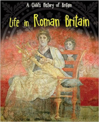 A child's History of Britain - Life in Roman Britain