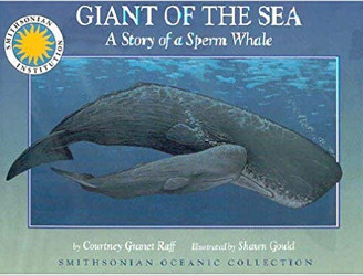 Giant of the Sea: A Story of a Sperm Whale